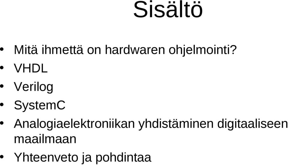 VHDL Verilog SystemC