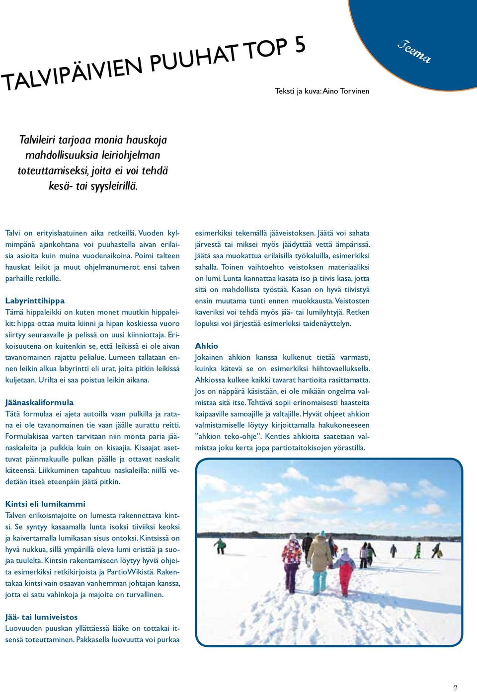 Poimi talteen hauskat leikit ja muut ohjelmanumerot ensi talven parhaille retkille.