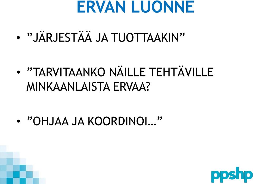 NÄILLE TEHTÄVILLE
