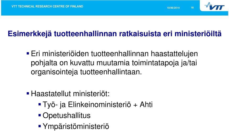 muutamia toimintatapoja ja/tai organisointeja tuotteenhallintaan.