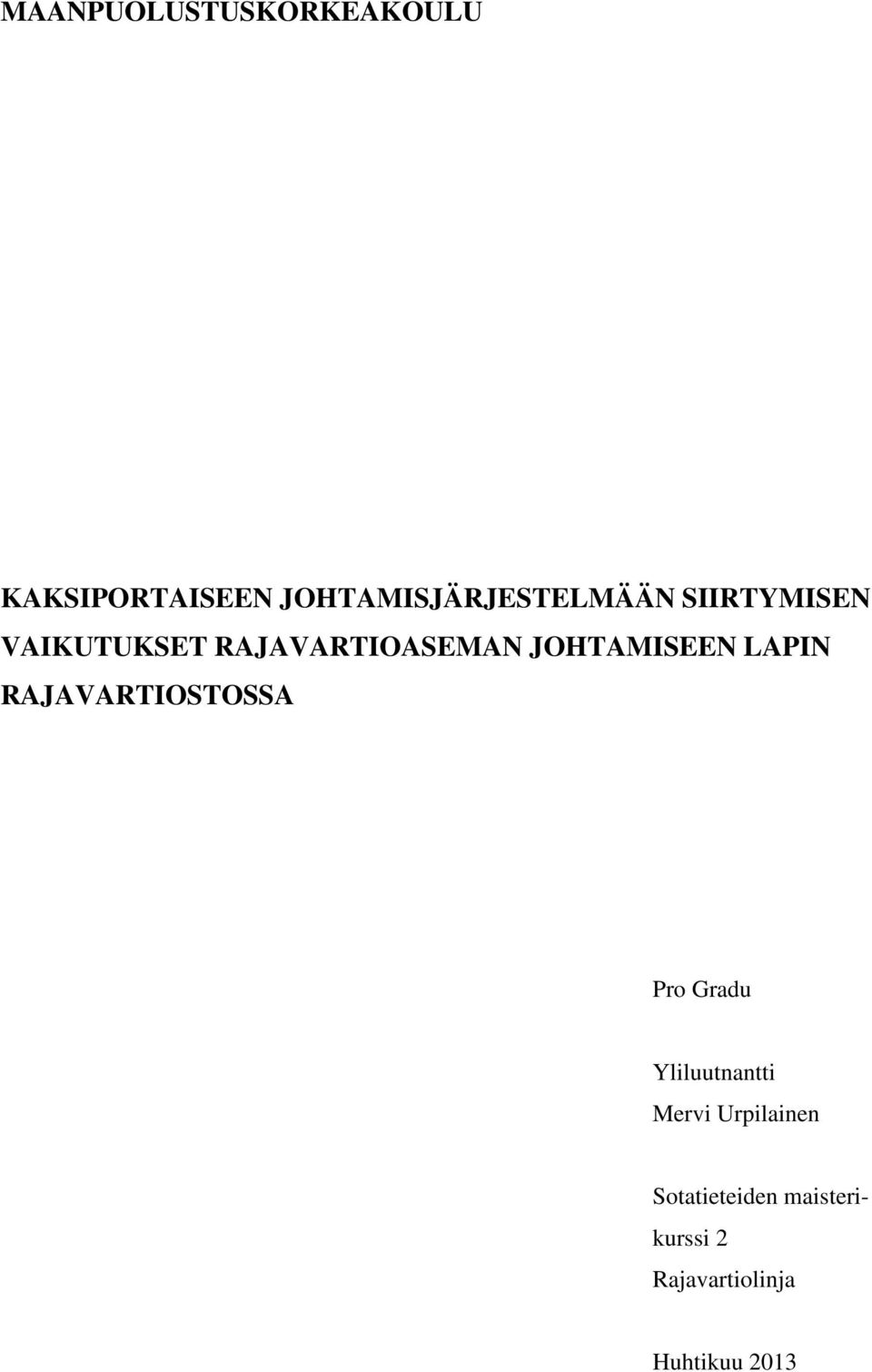 RAJAVARTIOASEMAN JOHTAMISEEN LAPIN RAJAVARTIOSTOSSA Pro