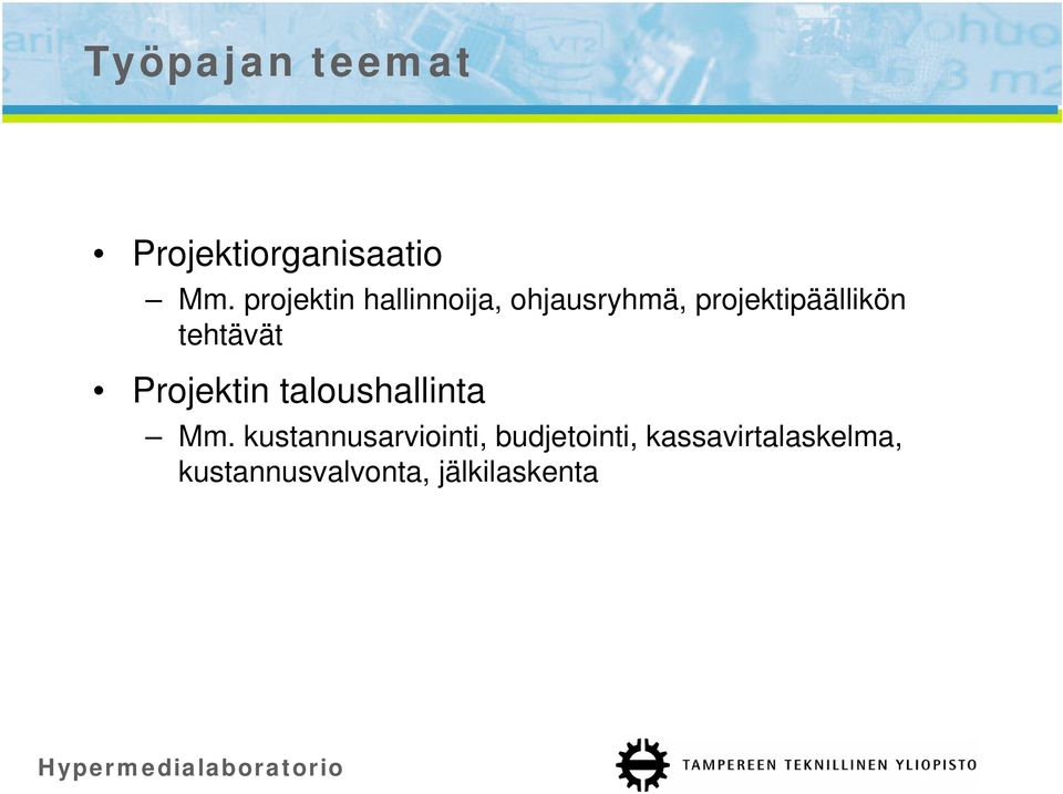 tehtävät Projektin taloushallinta Mm.