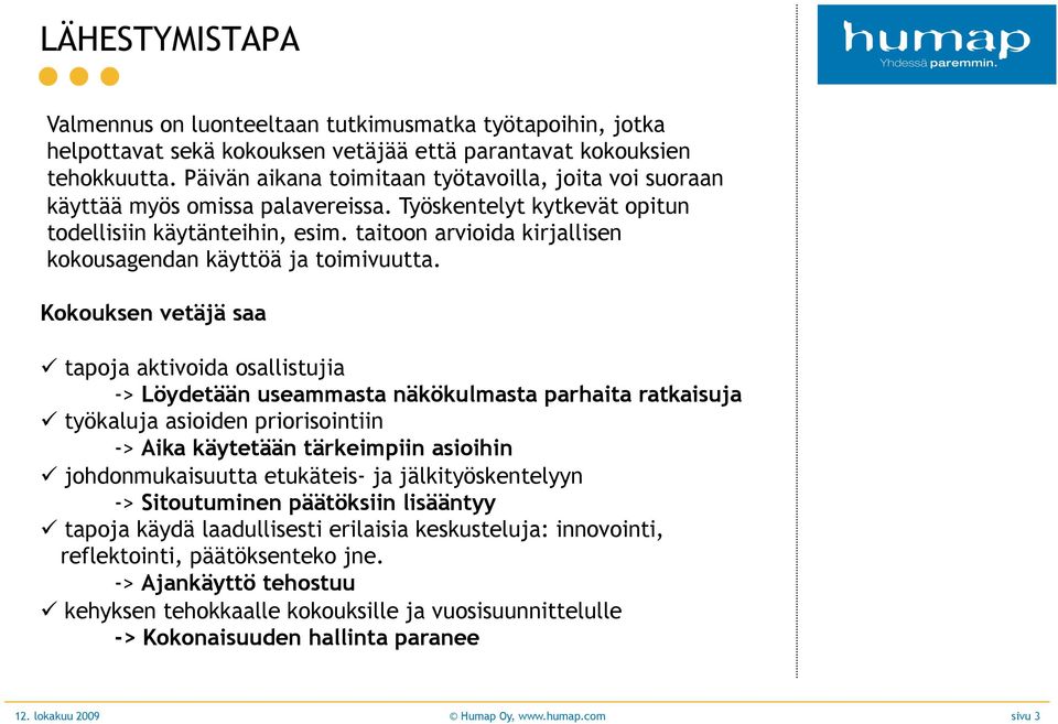 taitoon arvioida kirjallisen kokousagendan käyttöä ja toimivuutta.