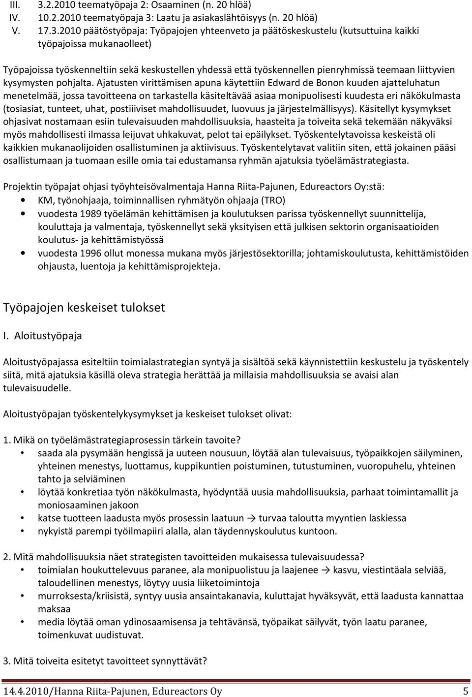 Laatu ja asiakaslähtöisyys (n. 20 hlöä) V. 17.3.