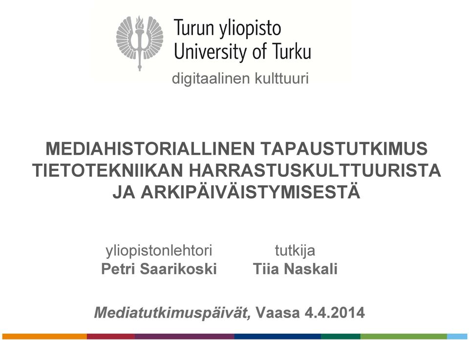 JA ARKIPÄIVÄISTYMISESTÄ yliopistonlehtori Petri