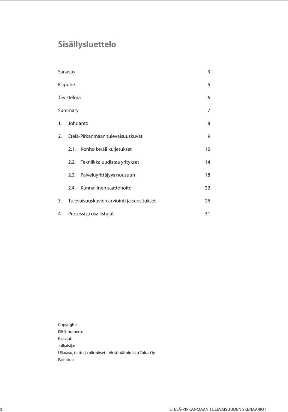 Tulevaisuuskuvien arviointi ja suositukset 26 4.