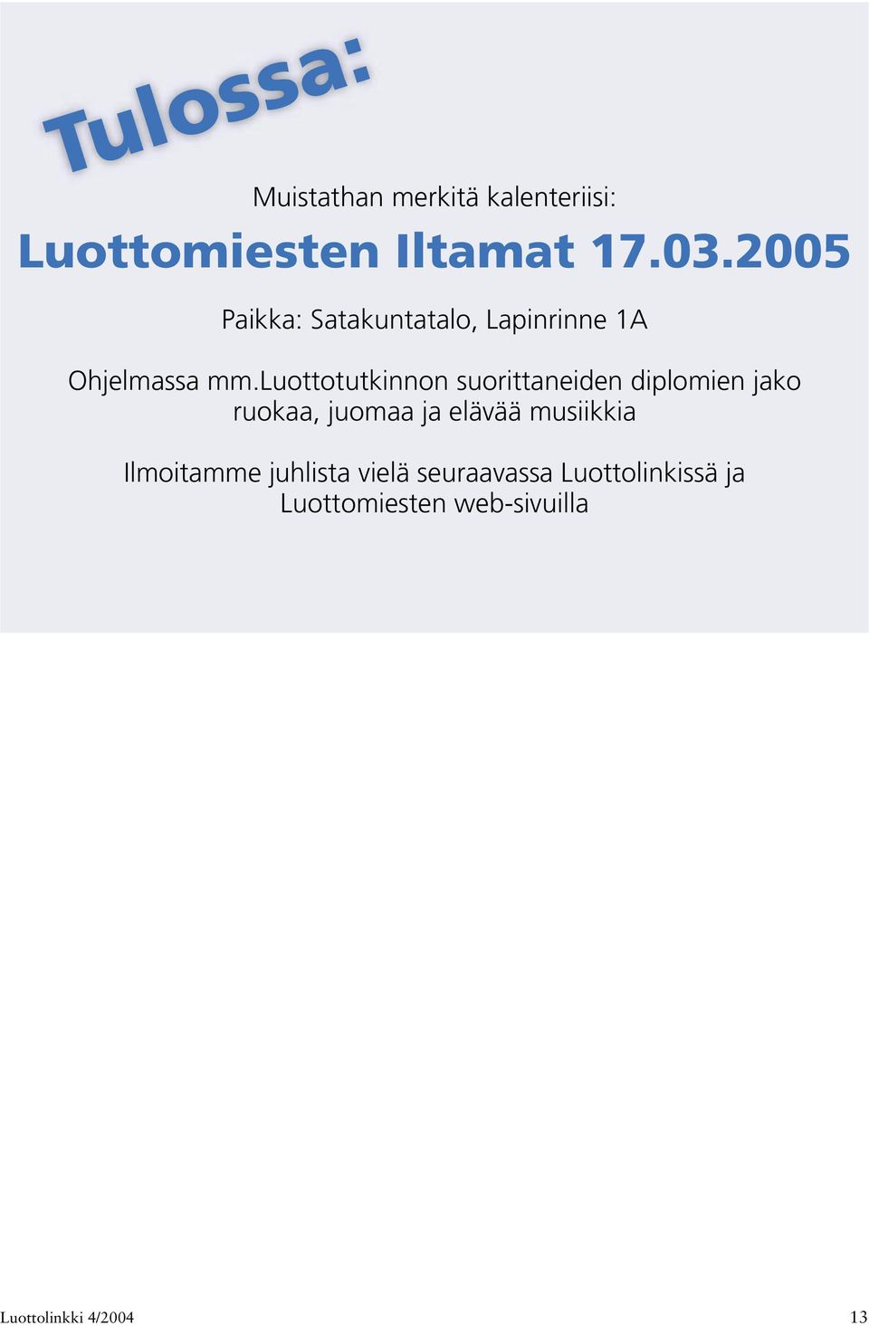 luottotutkinnon suorittaneiden diplomien jako ruokaa, juomaa ja elävää