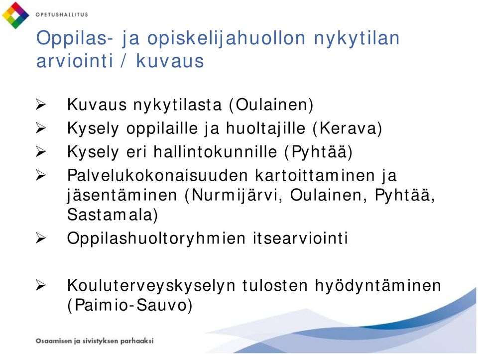 Palvelukokonaisuuden kartoittaminen ja jäsentäminen (Nurmijärvi, Oulainen, Pyhtää,