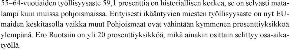 Erityisesti ikääntyvien miesten työllisyysaste on nyt EUmaiden keskitasolla vaikka muut