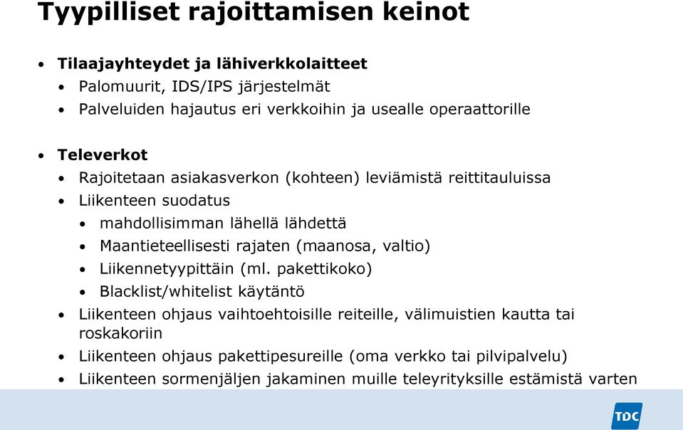 Maantieteellisesti rajaten (maanosa, valtio) Liikennetyypittäin (ml.