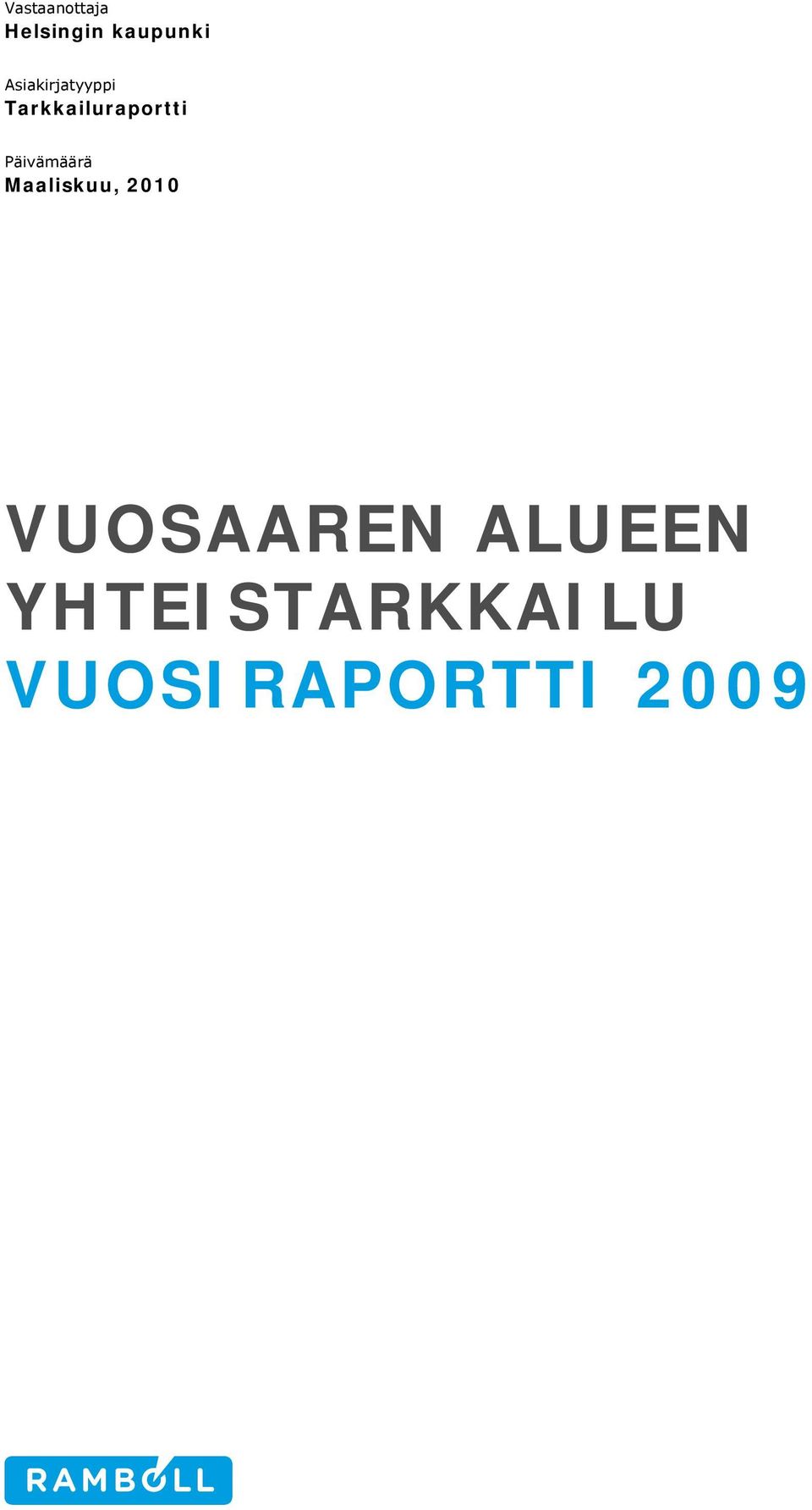 Päivämäärä Maaliskuu, 010 VUOSAAREN