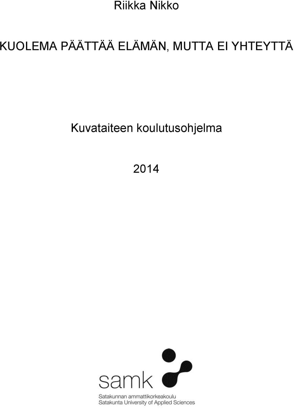 EI YHTEYTTÄ