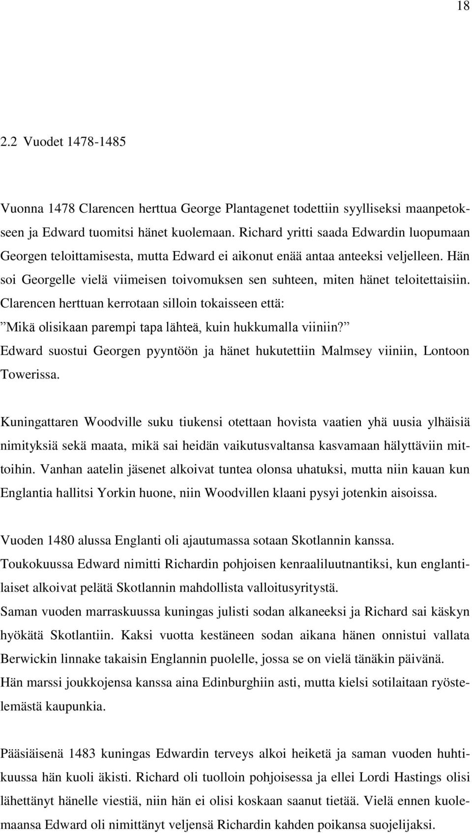 Hän soi Georgelle vielä viimeisen toivomuksen sen suhteen, miten hänet teloitettaisiin.