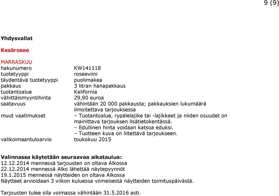 ilmoitettava Tuotantoalue, rypälelajike tai -lajikkeet ja niiden osuudet on mainittava