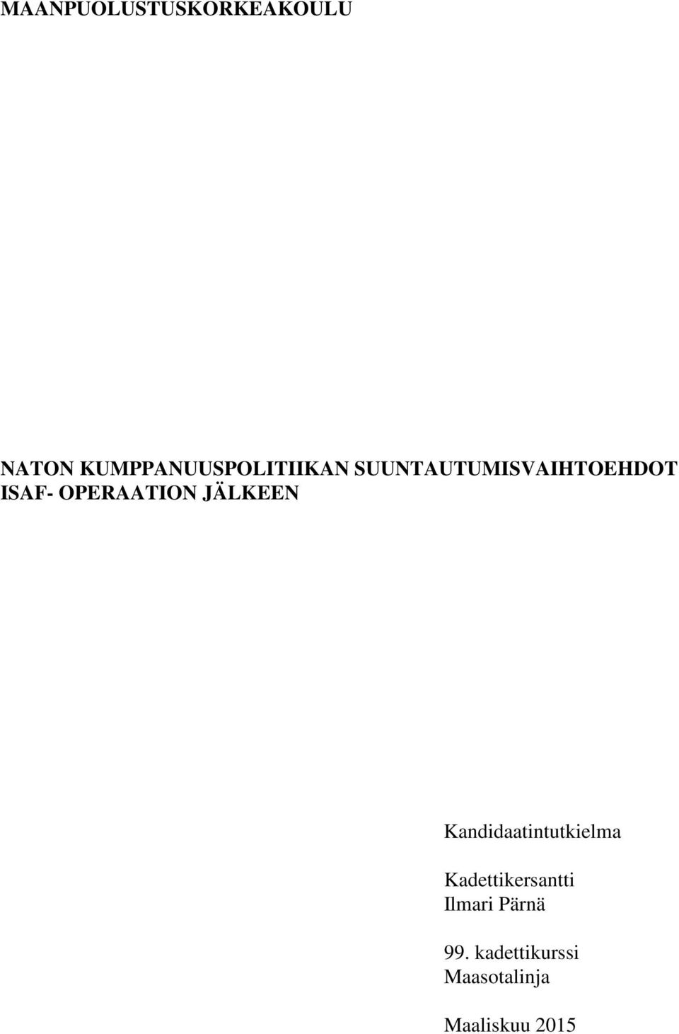 ISAF- OPERAATION JÄLKEEN Kandidaatintutkielma