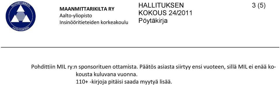 Päätös asiasta siirtyy ensi vuoteen, sillä