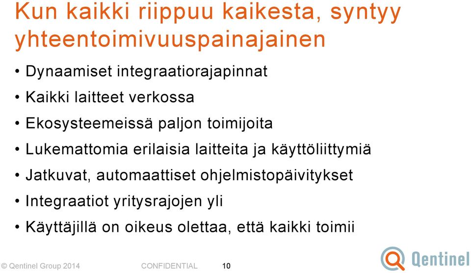 Lukemattomia erilaisia laitteita ja käyttöliittymiä Jatkuvat, automaattiset