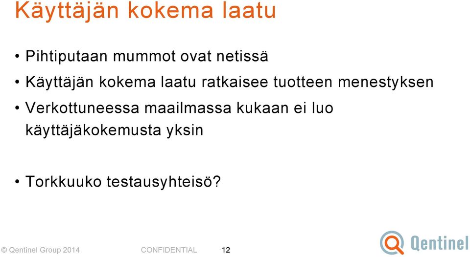 Verkottuneessa maailmassa kukaan ei luo käyttäjäkokemusta