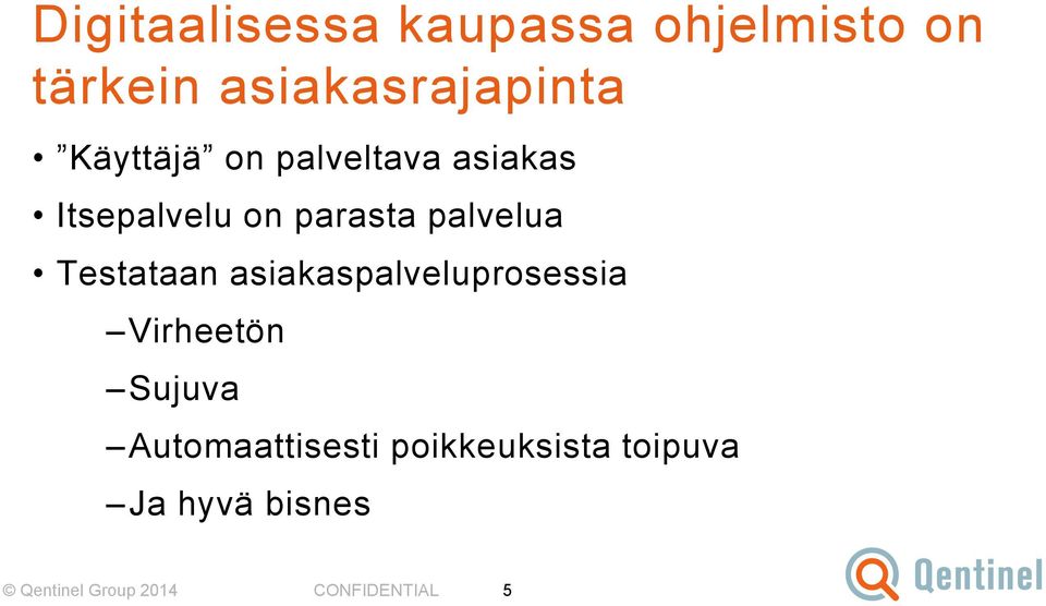 Testataan asiakaspalveluprosessia Virheetön Sujuva