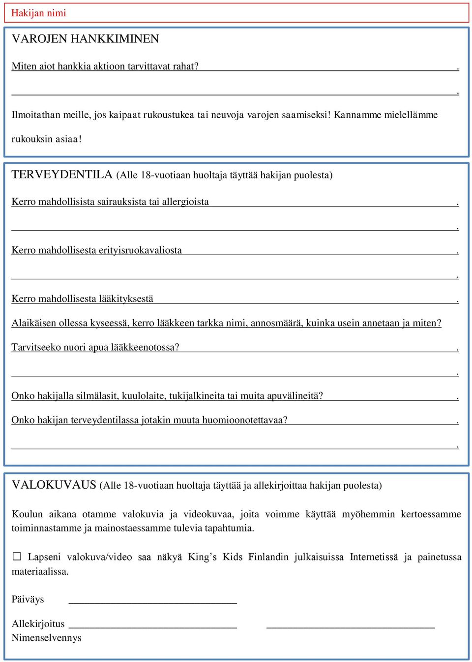 Alaikäisen ollessa kyseessä, kerro lääkkeen tarkka nimi, annosmäärä, kuinka usein annetaan ja miten? Tarvitseeko nuori apua lääkkeenotossa?