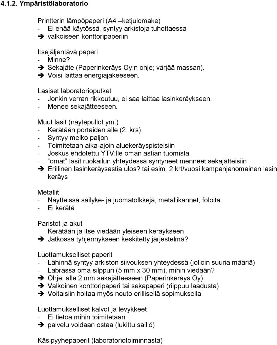 Muut lasit (näytepullot ym.) - Kerätään portaiden alle (2.