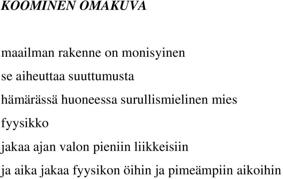 surullismielinen mies fyysikko jakaa ajan valon