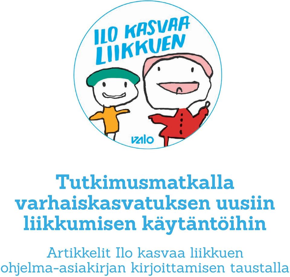 Artikkelit Ilo kasvaa liikkuen