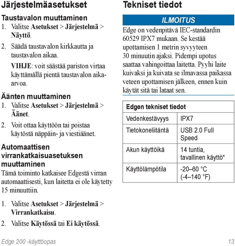 Voit ottaa käyttöön tai poistaa käytöstä näppäin- ja viestiäänet.