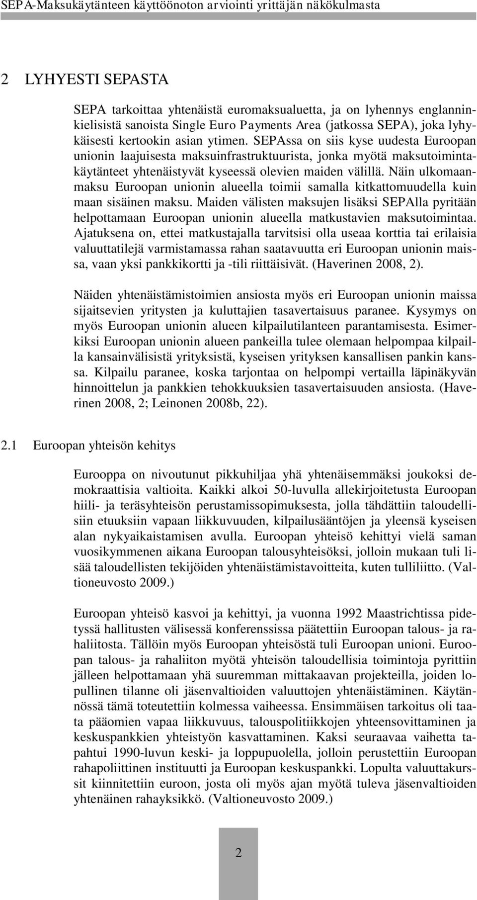 Näin ulkomaanmaksu Euroopan unionin alueella toimii samalla kitkattomuudella kuin maan sisäinen maksu.