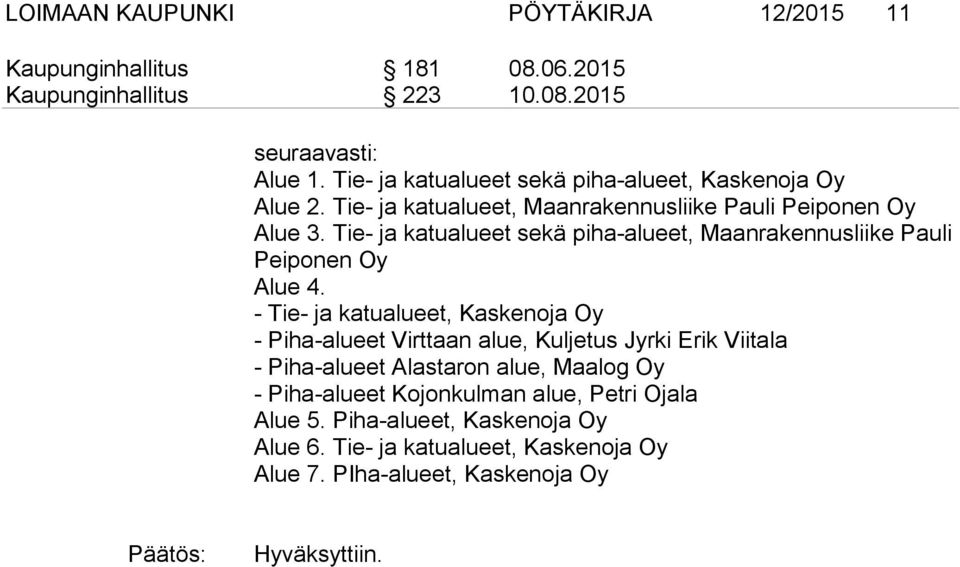 Tie- ja katualueet sekä piha-alueet, Maanrakennusliike Pauli Peiponen Oy Alue 4.