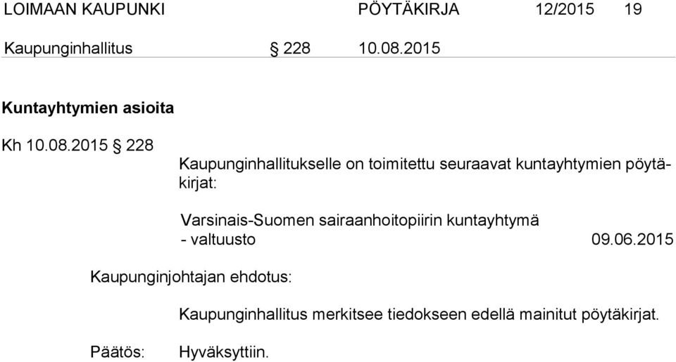 2015 228 Kaupunginhallitukselle on toimitettu seuraavat kuntayhtymien pöytäkirjat: