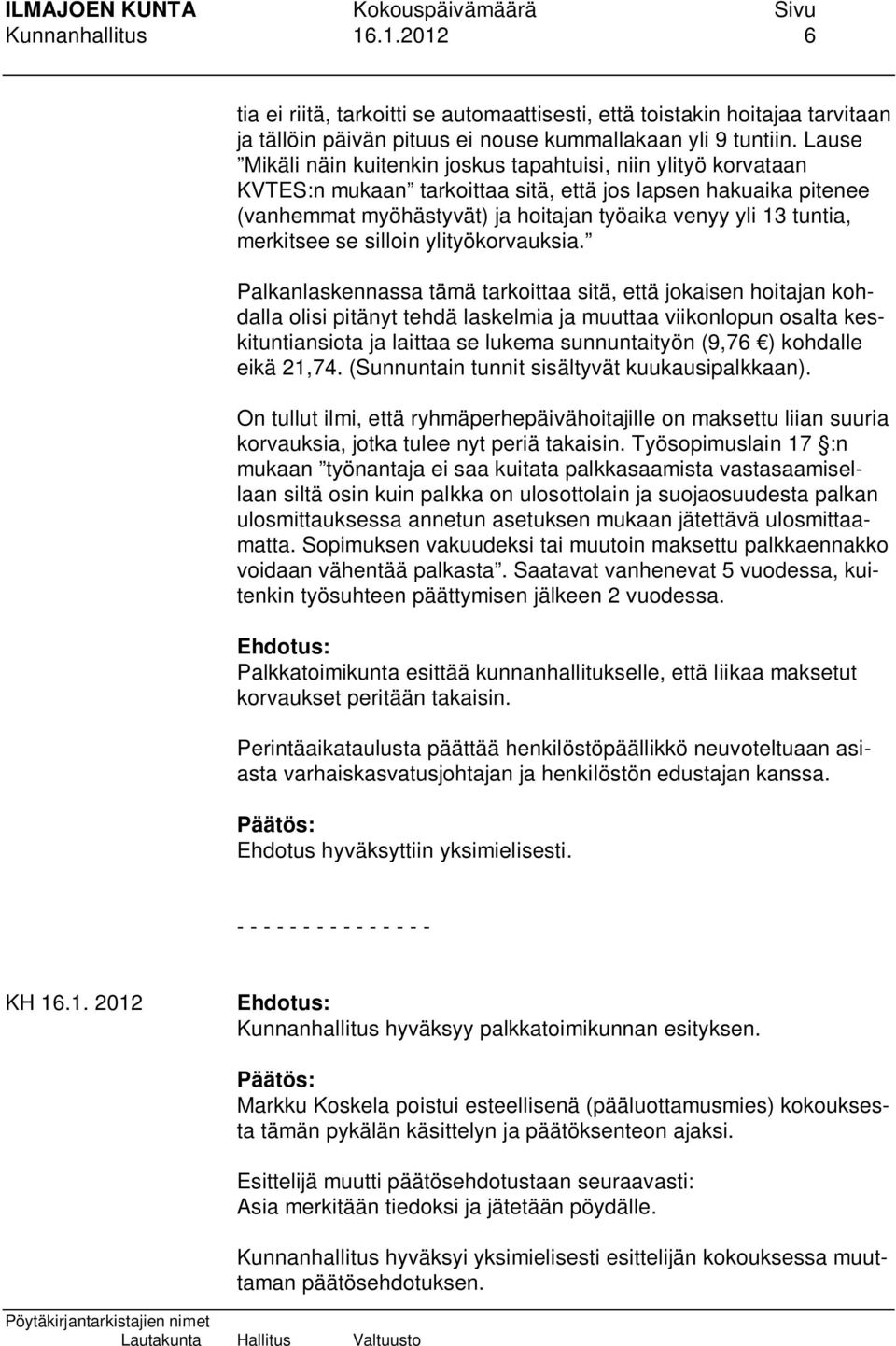 merkitsee se silloin ylityökorvauksia.