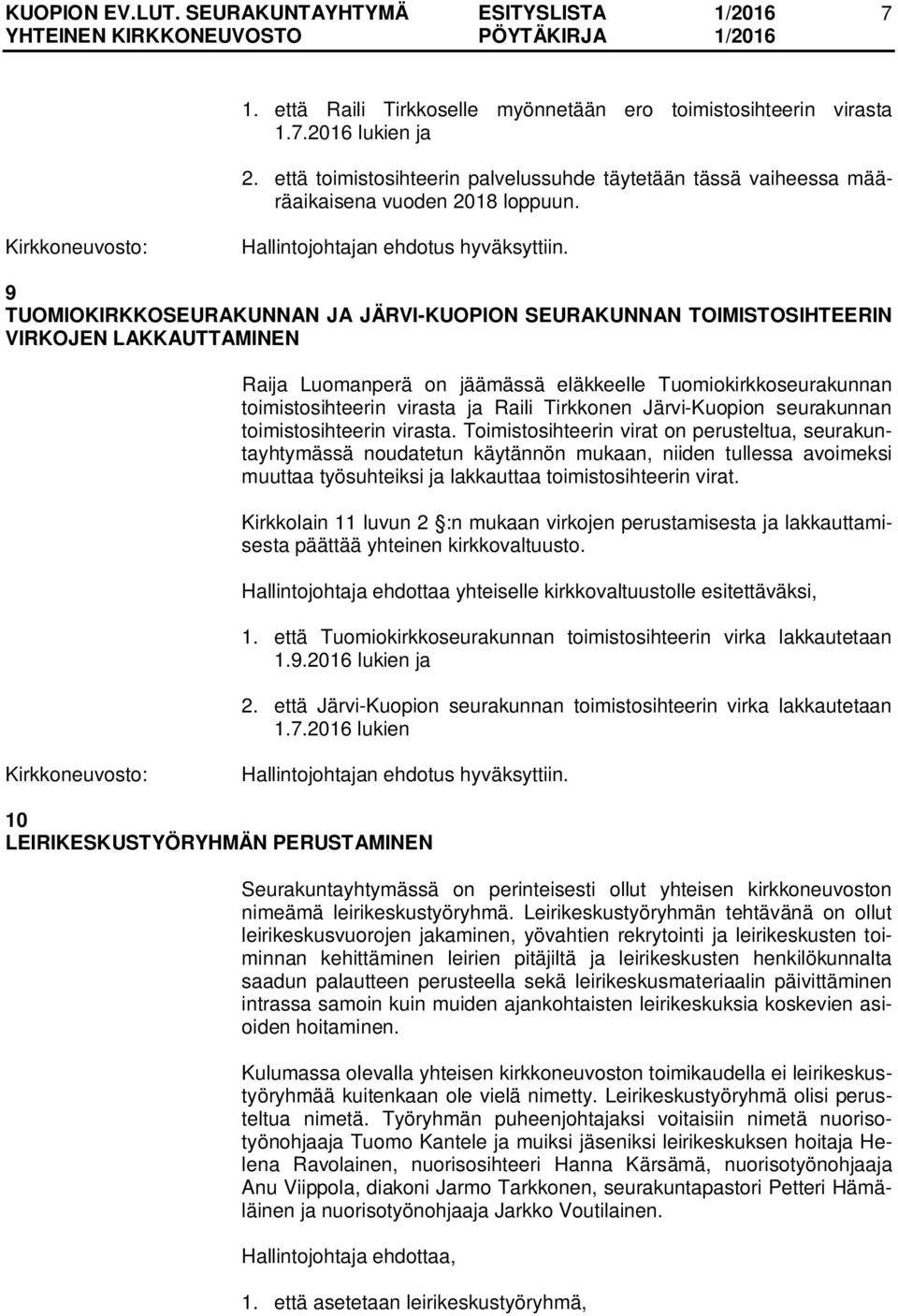 Tirkkonen Järvi-Kuopion seurakunnan toimistosihteerin virasta.