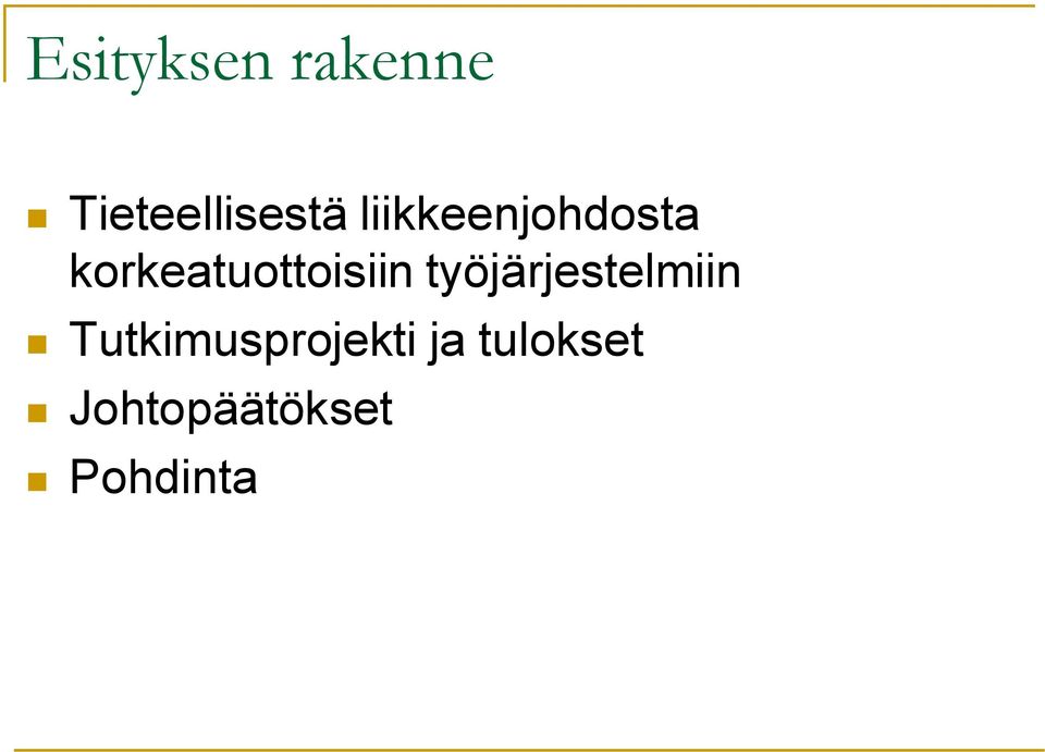 työjärjestelmiin Tutkimusprojekti