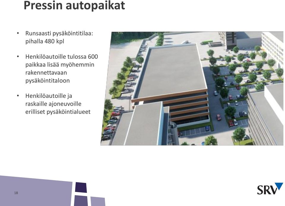 myöhemmin rakennettavaan pysäköintitaloon