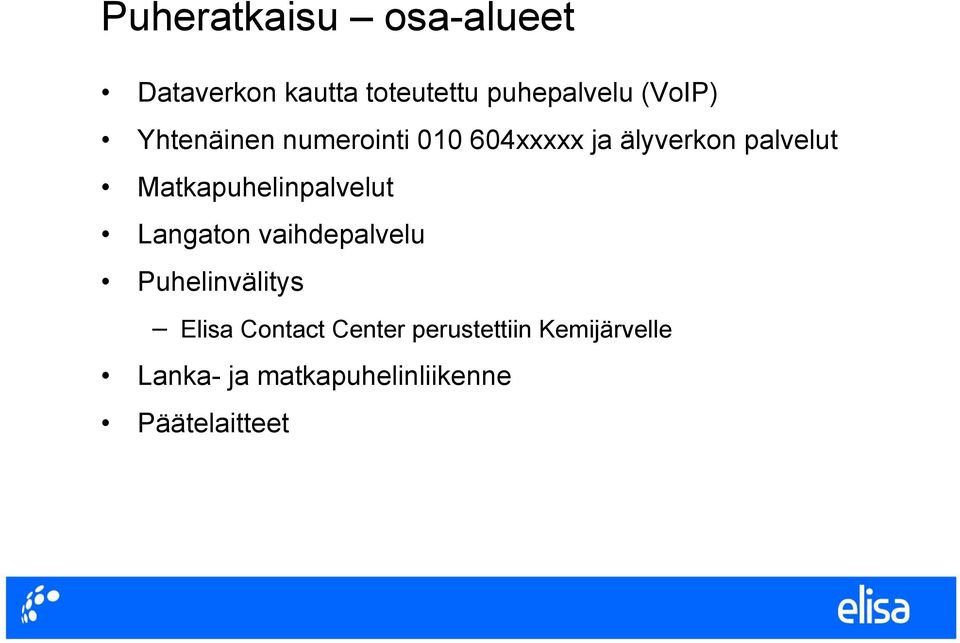 Matkapuhelinpalvelut Langaton vaihdepalvelu Puhelinvälitys Elisa