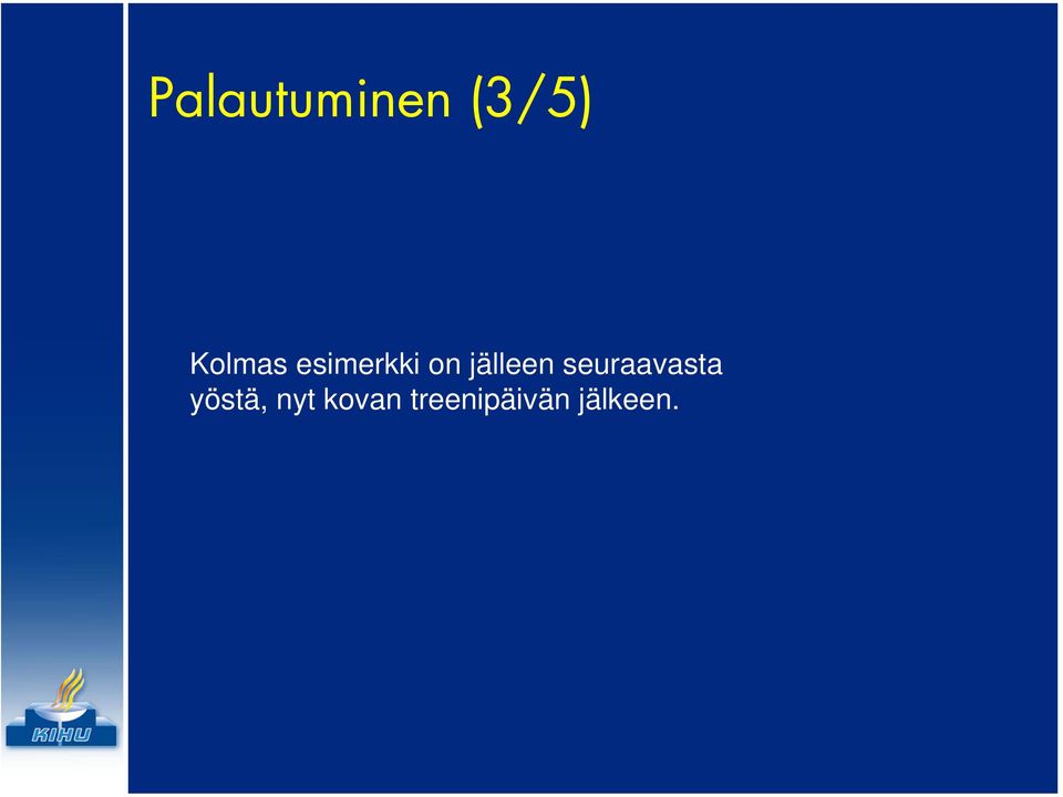 jälleen seuraavasta