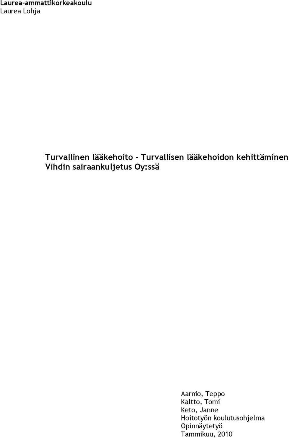 sairaankuljetus Oy:ssä Aarnio, Teppo Kaltto, Tomi Keto,