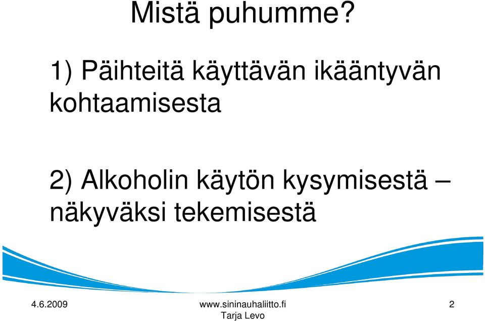ikääntyvän kohtaamisesta 2)