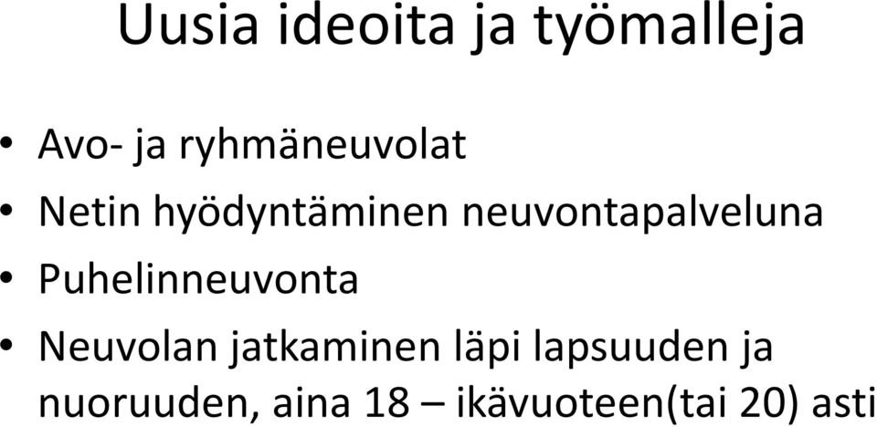 Neuvolan jatkaminen läpi lapsuuden ja Neuvolan