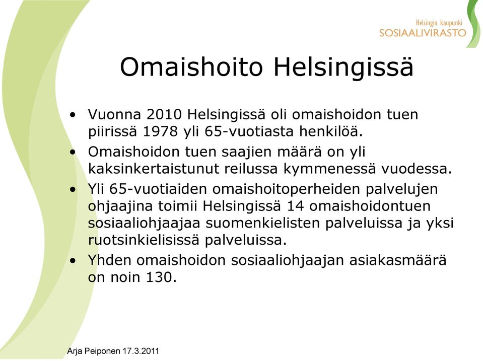 Yli 65-vuotiaiden omaishoitoperheiden palvelujen ohjaajina toimii Helsingissä 14 omaishoidontuen