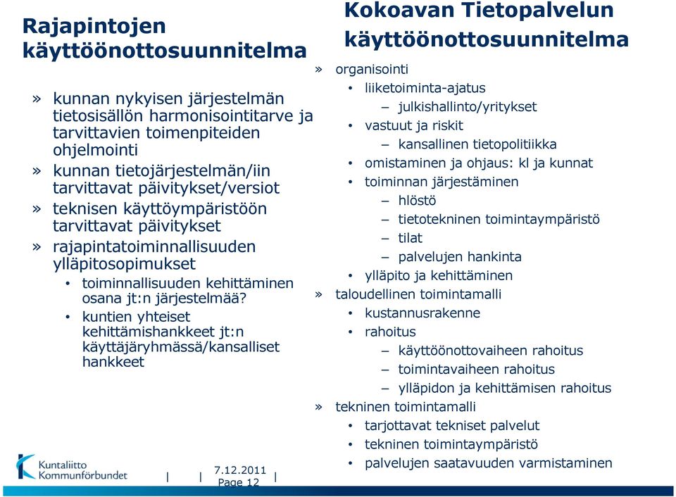 kuntien yhteiset kehittämishankkeet jt:n käyttäjäryhmässä/kansalliset hankkeet 7.12.