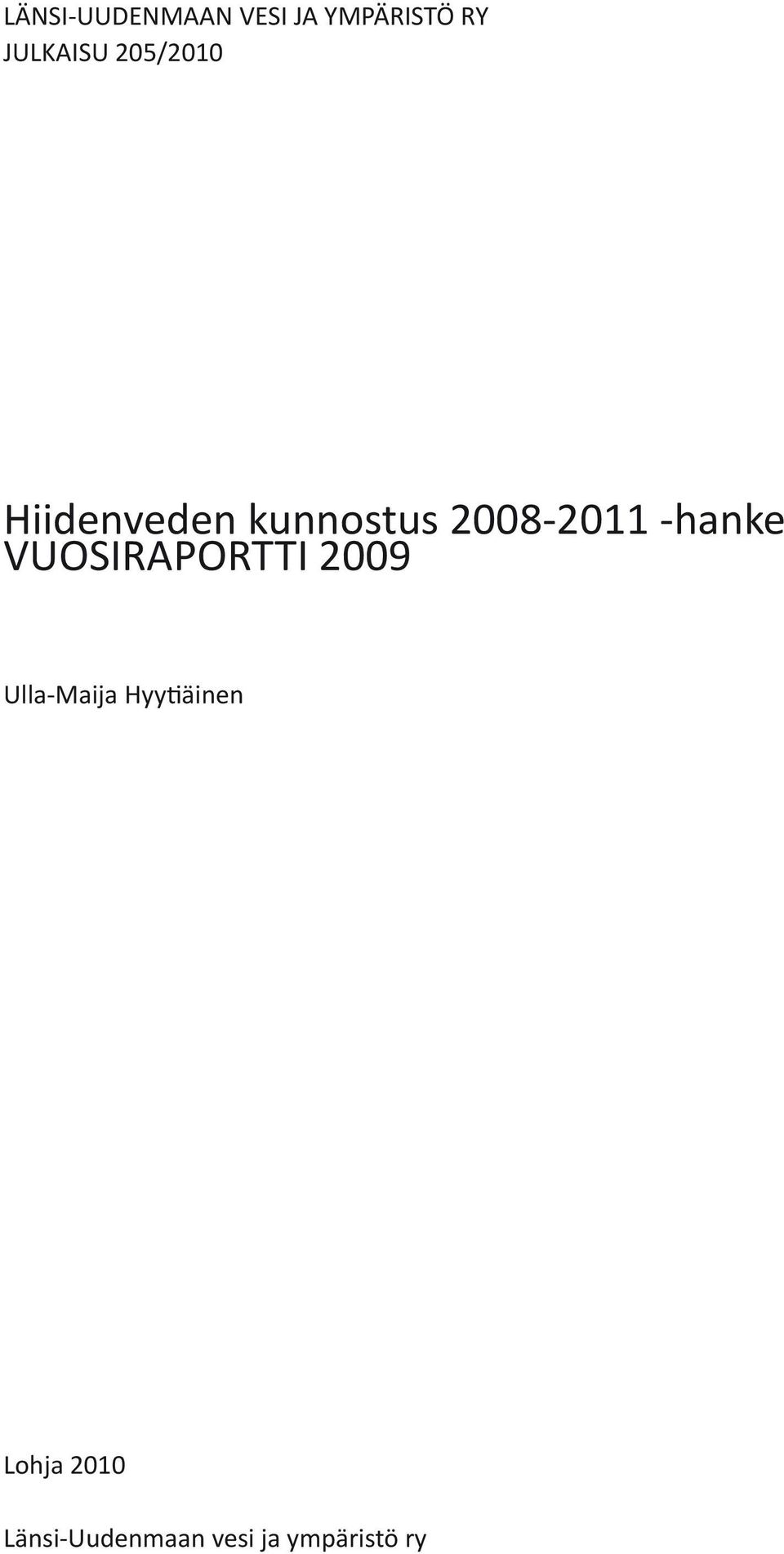 -hanke VUOSIRAPORTTI 2009 Ulla-Maija