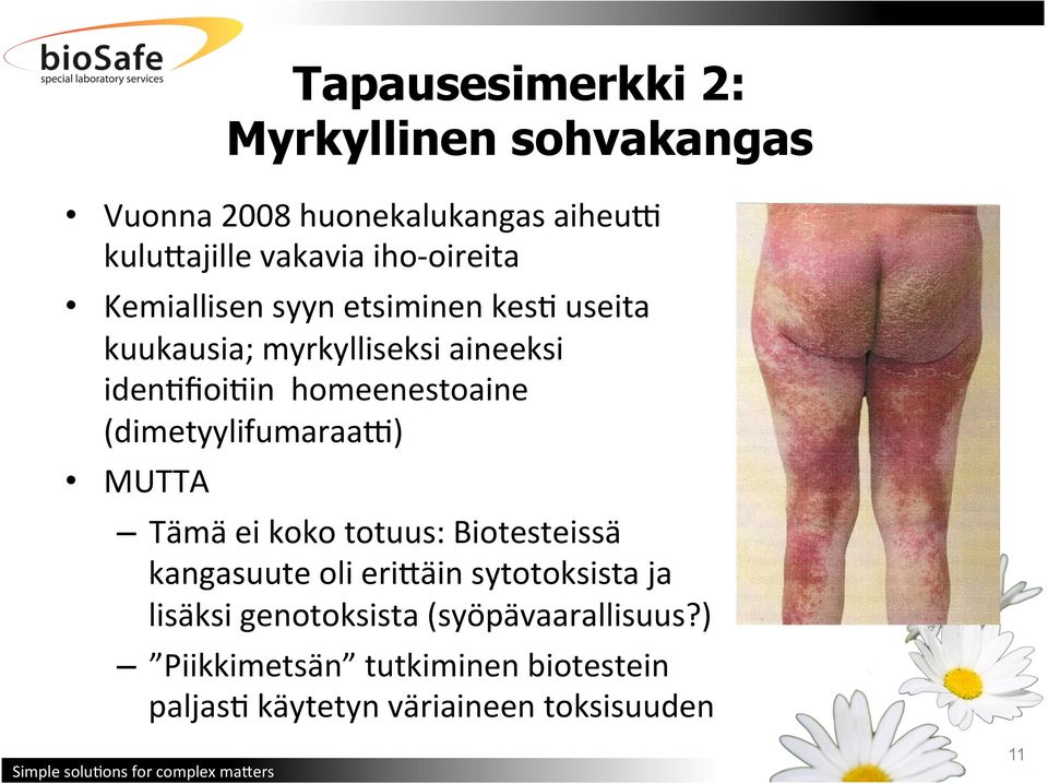 (dimetyylifumaraao) MUTTA Tämä ei koko totuus: Biotesteissä kangasuute oli eri2äin sytotoksista ja lisäksi