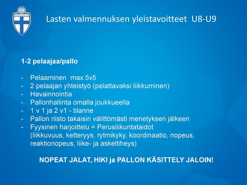 ja 2 v1 - tilanne - Pallon riisto takaisin välittömästi menetyksen jälkeen - Fyysinen harjoittelu =