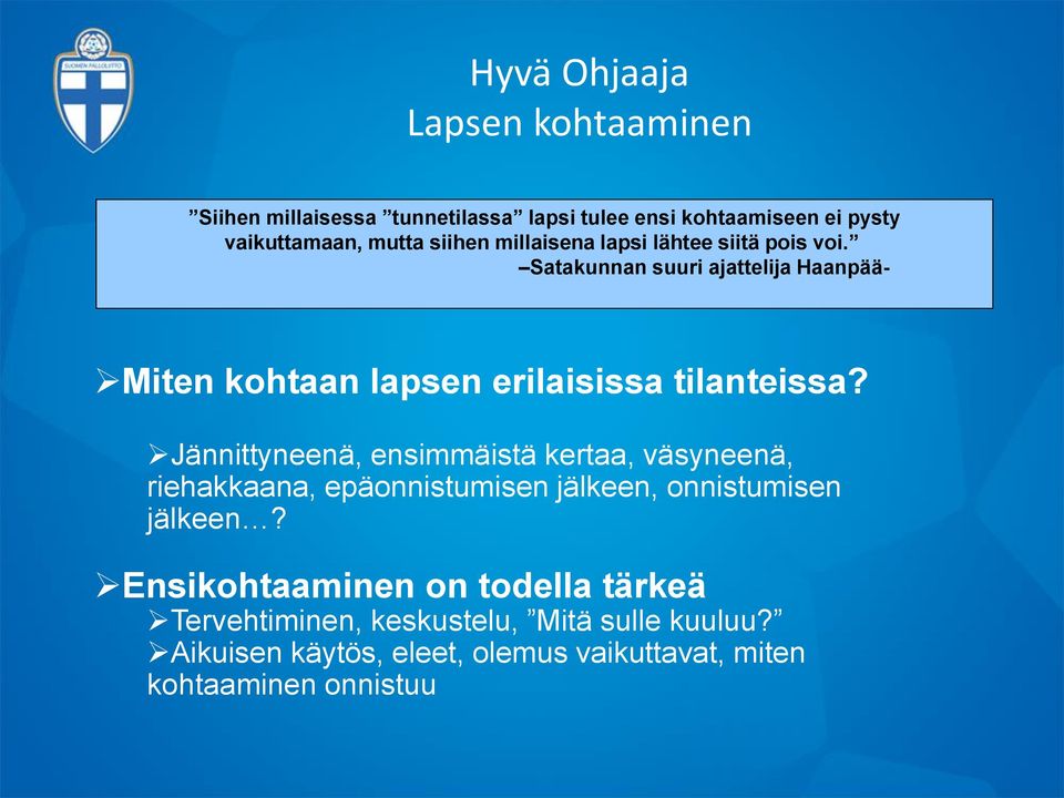 Satakunnan suuri ajattelija Haanpää- Miten kohtaan lapsen erilaisissa tilanteissa?