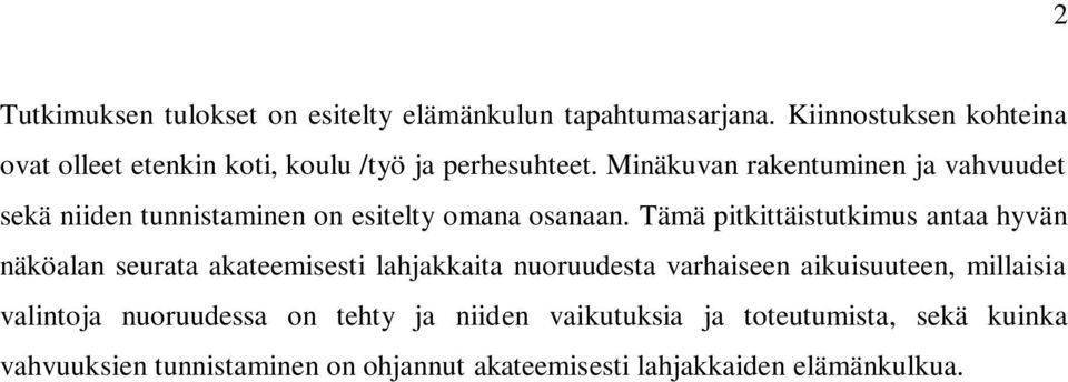 Minäkuvan rakentuminen ja vahvuudet sekä niiden tunnistaminen on esitelty omana osanaan.