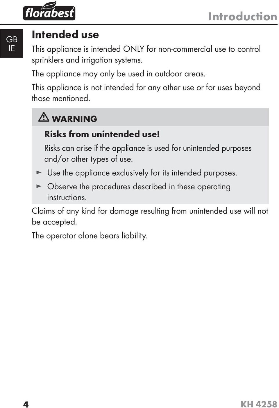 WARNING Risks from unintended use! Risks can arise if the appliance is used for unintended purposes and/or other types of use.