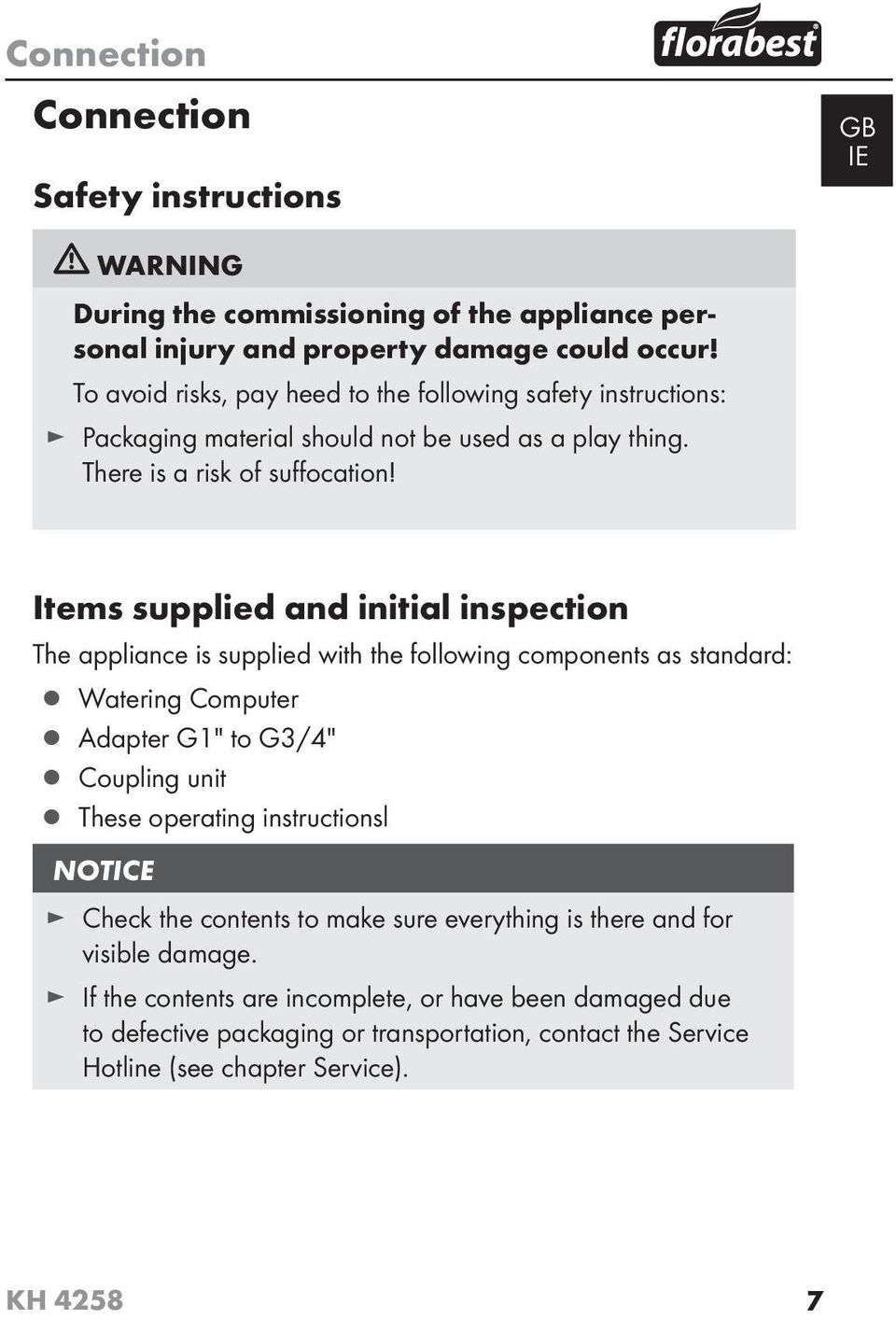 Items supplied and initial inspection The appliance is supplied with the following components as standard: Watering Computer Adapter G1" to G3/4" Coupling unit These operating