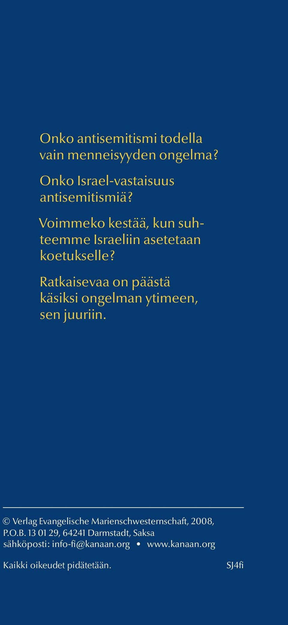 Ratkaisevaa on päästä käsiksi ongelman ytimeen, sen juuriin.